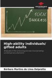 High-ability Our Knowledge Publishing High-ability individuals/ gifted adults: Analyses of the schooling process incorporating contemporary elements Paperback