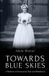 Towards Libri GmbH Towards Blue Skies: A Memoir of Innocence, Fear and Resilience