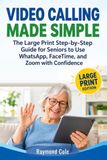 VIDEO Large Print Step-by-Step Guide for Seniors to Use WhatsApp, FaceTime, and Zoom with Confidence