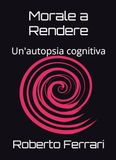Morale a Rendere: Un'autopsia cognitiva