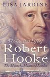 The HarperCollins Publishers The Curious Life of Robert Hooke: The Man who Measured London Paperback