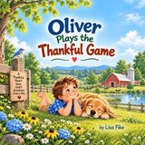 Oliver Plays the Thankful Game: In Everything Give Thanks