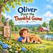 Oliver Plays the Thankful Game: In Everything Give Thanks