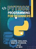 PYTHON PROGRAMMING FOR BEGINNERS: The Ultimate Guide to Mastering Python at your pace with Hands-On Exercises & Unlock Python’s Power with Real-World Projects, Top Tips, and Career-Boosting Secrets
