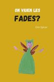 ON VIUEN LES FADES?