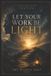 Let The Ruskin Poet Let Your Work Be Light Paperback