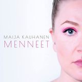Sonic Rendezvous Maija Kauhanen - Menneet (LP)