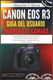 CANON EOS R3 GUÍA DEL USUARIO MIRRORLESS CÁMARA