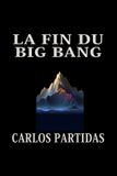 LA Independently Published La Fin Du Big Bang Paperback