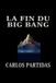 LA Independently Published La Fin Du Big Bang Paperback