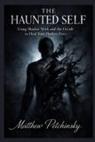 The Apophis Enterprises LLC The Haunted Self: Using Shadow Work and the Occult to Heal Your Darkest Fears Paperback