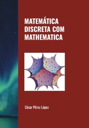 MATEMÁTICA DISCRETA COM MATHEMATICA