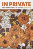 In Bloomsbury Visual Arts In Private: Interior Design as Lifestyle in the 1970s Home Paperback