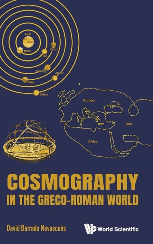 Cosmography World Scientific Europe Ltd Cosmography In The Greco-roman World