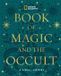 National Geographic Book of Magic and the Occult