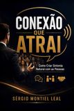 CONEXÃO QUE ATRAI: COMO CRIAR SINTONIA NATURAL COM AS PESSOAS