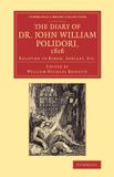 The Cambridge University Press The Diary of Dr. John William Polidori, 1816
