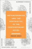 Metamodernism Bloomsbury Studies in Digital Cultures- Metamodernism and the Postdigital in the Contemporary Novel