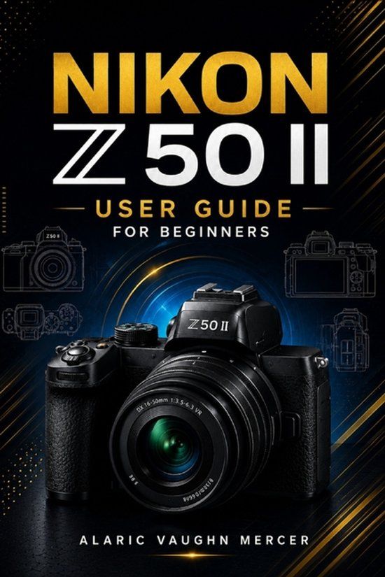 Nikon Z50 II User Guide for Beginners