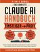 Das Claude AI Das komplette Claude AI-Handbuch: Vom Einsteiger zum Profi [7-in-1]: Smarter arbeiten, Workflows automatisieren & echte Tools bauen – Chat, Projekte, Cowork, Claude Code, Design, Skills & Agenten