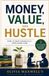 MONEY, VALUE, AND HUSTLE: How to Raise Financially Intelligent Kids