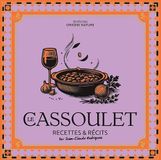 Le Cassoulet: Recettes et récits