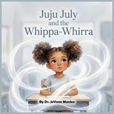 Juju July Juju July and the Whippa-Whirra
