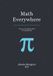 Math Independently Published Math Everywhere: Discover the Hidden Math in Everyday Life Paperback