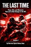 The Last Time Volume 1: Plays, hits, and moments that led to rule changes in the N.F.L.