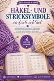 Häkel- und Stricksymbole einfach erklärt: Das große Nachschlagewerk für Häkel- und Strickzeichen – alle Symbole übersichtlich erklärt für Anfänger und Fortgeschrittene