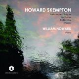 PIAS Nederland William Howard - Skempton: Preludes And Fugues | Nocturnes | Reflections (CD)