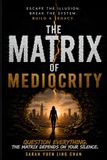 The Matrix of Mediocrity