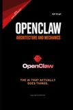 OpenClaw Independently Published OpenClaw Architecture and Mechanics Paperback