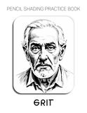 Pencil Shading Practice Book – Grit: A Graphite Journey into Portraits of Resilience and Textured Realism