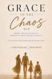 Grace in the Chaos: Where the Questions of Disability Meet Eternal Reality