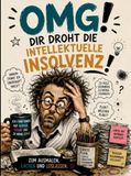 OMG! Bookmundo OMG! DIR DROHT DIE INTELLEKTUELLE INSOLVENZ! Paperback