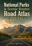 National Parks & Scenic Routes Road Atlas 2026: Highway Maps for America’s Most Visited Destinations