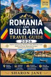 Romania and Bulgaria Travel Guide 2026
