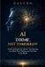 AI Today, Not Tomorrow: Understanding the Revolution Transforming Our Work, Our Thinking, and Our Place in the World