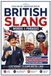 Mots et expressions d'argot britannique : Dictionnaire de plus de 200 mots, expressions et idiomes d'argot britanniques courants avec prononciation, définitions, exemples concrets et expressions régionales