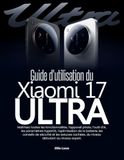 Guide Xiaomi Guide d'utilisation du 17 Ultra
