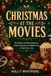 CHRISTMAS AT THE MOVIES: 100 Classics, Comedies, Romances, Family Favourites, and Hidden Gems to Watch Every Year