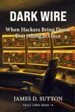 Dark Wire: When Hackers Bring Down Everything at Once