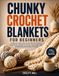 CHUNKY CROCHET BLANKETS FOR BEGINNERS