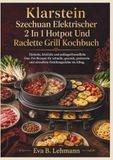 Klarstein Szechuan Elektrischer 2 In 1 Hotpot Und Raclette Grill Kochbuch