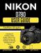 Nikon D780 User Guide: A Handbook To Customize, Master Settings, With Pro Tips, Setup Instructions, And Techniques For Shooting Stunning Photos And Videos