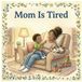 Mom Is Tired - Paperback
