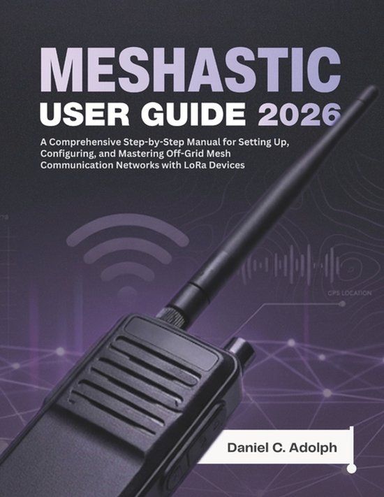 MESHTASTIC Libri GmbH Meshtastic User Guide 2026