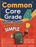 Common Effortless Math Education Common Core Grade 4 Math Made Ridiculously Simple