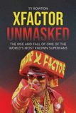 XFactor Unmasked